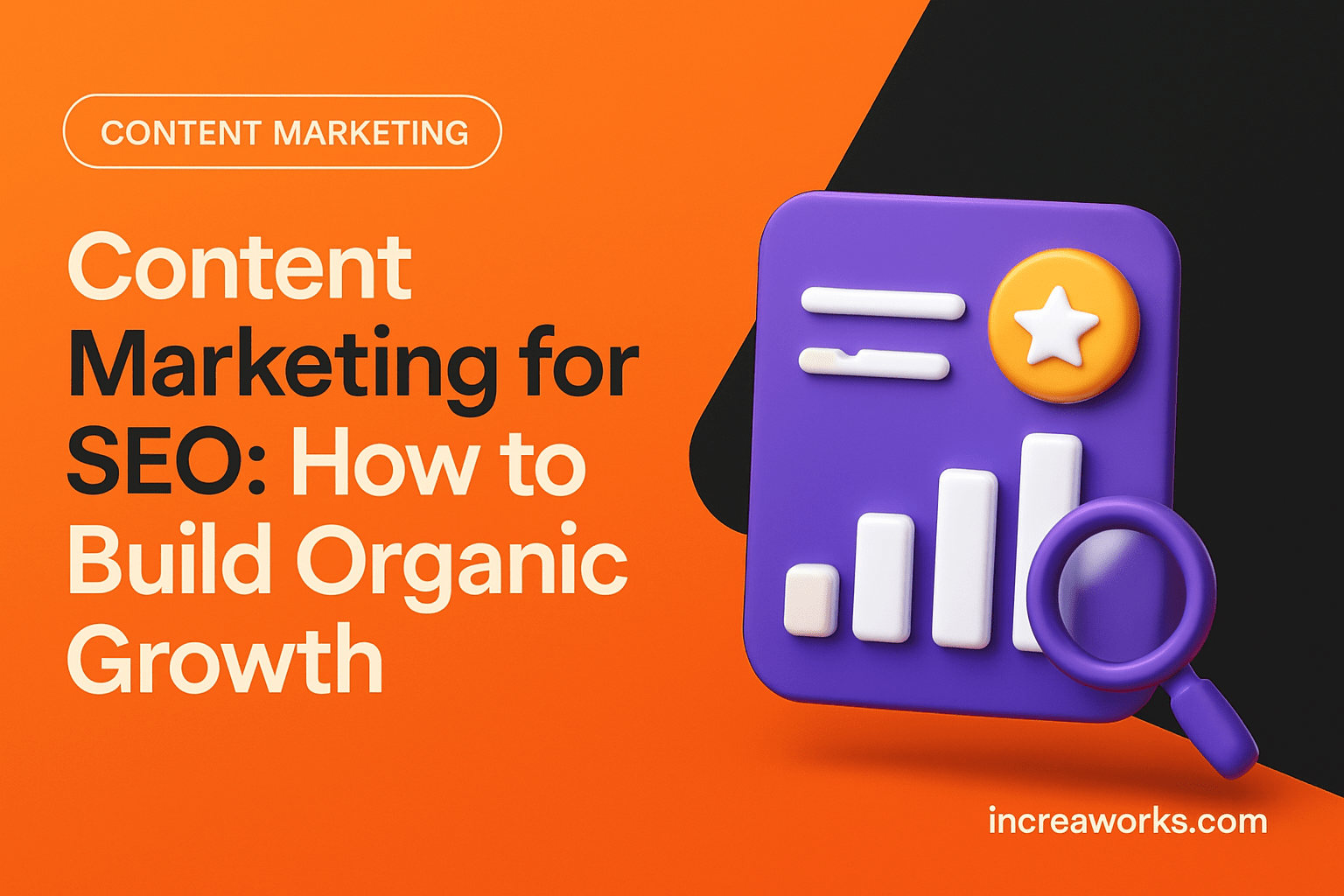 Content Marketing for SEO: How to Build Organic Growth