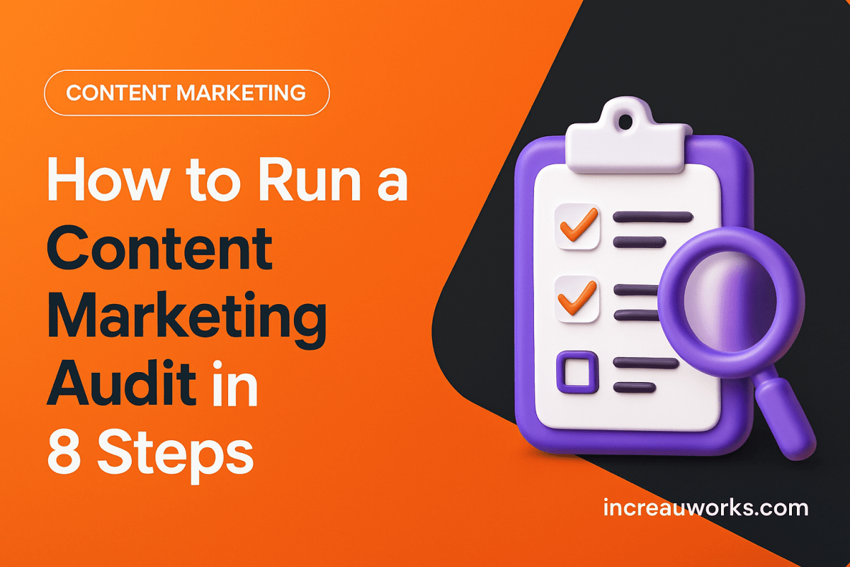 How to Run a Content Marketing Audit in 8 Steps