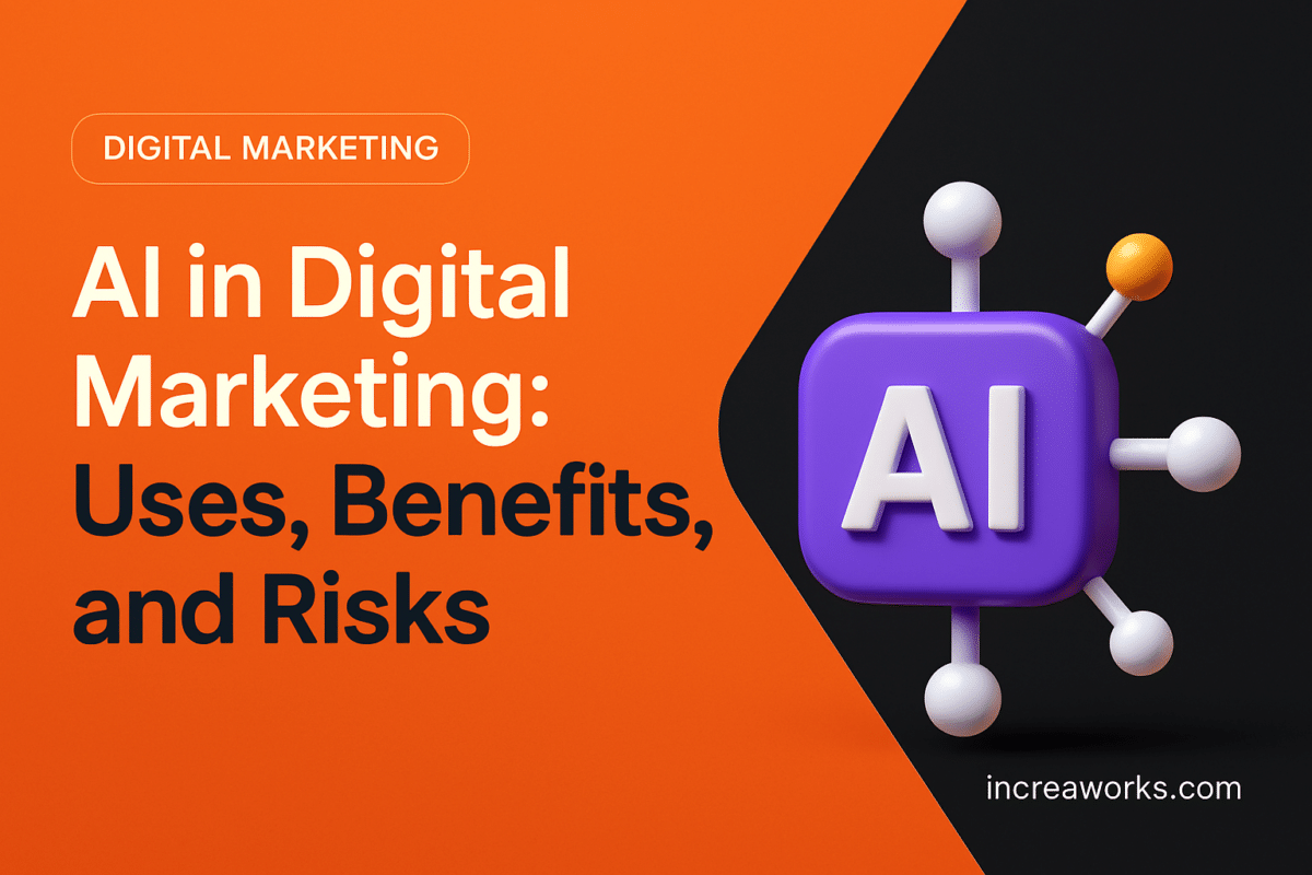 AI in Digital Marketing: Uses, Benefits, and Risks