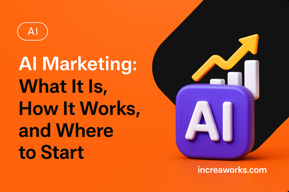 AI Marketing: What It Is, How It Works, and Where to Start