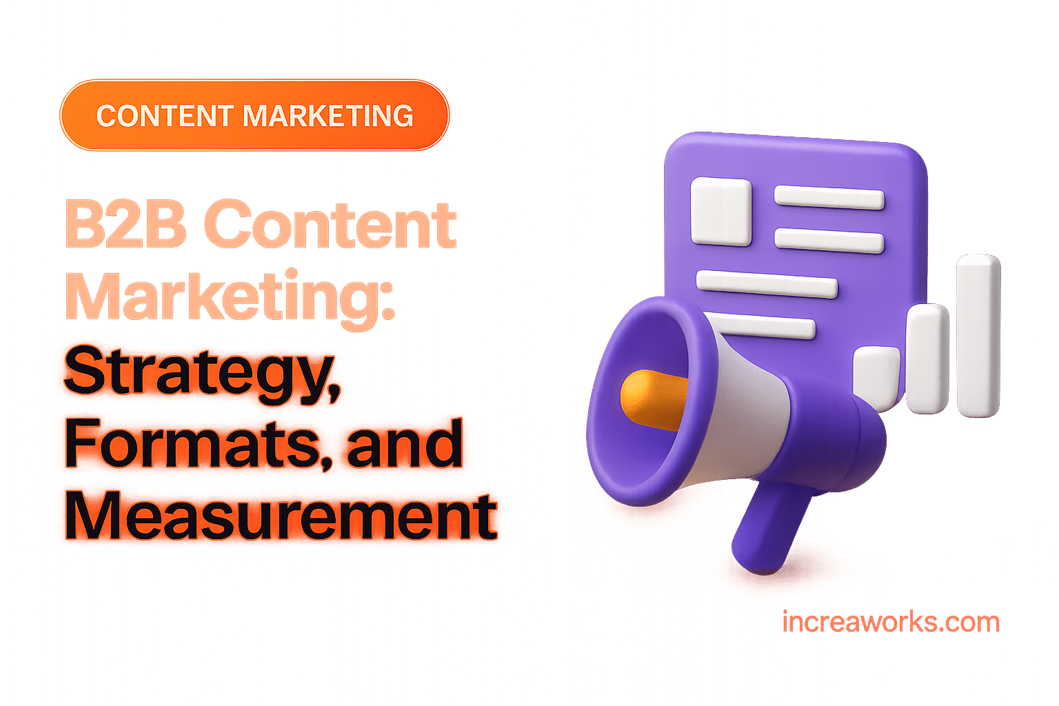 B2B Content Marketing: Strategy, Formats, and Measurement