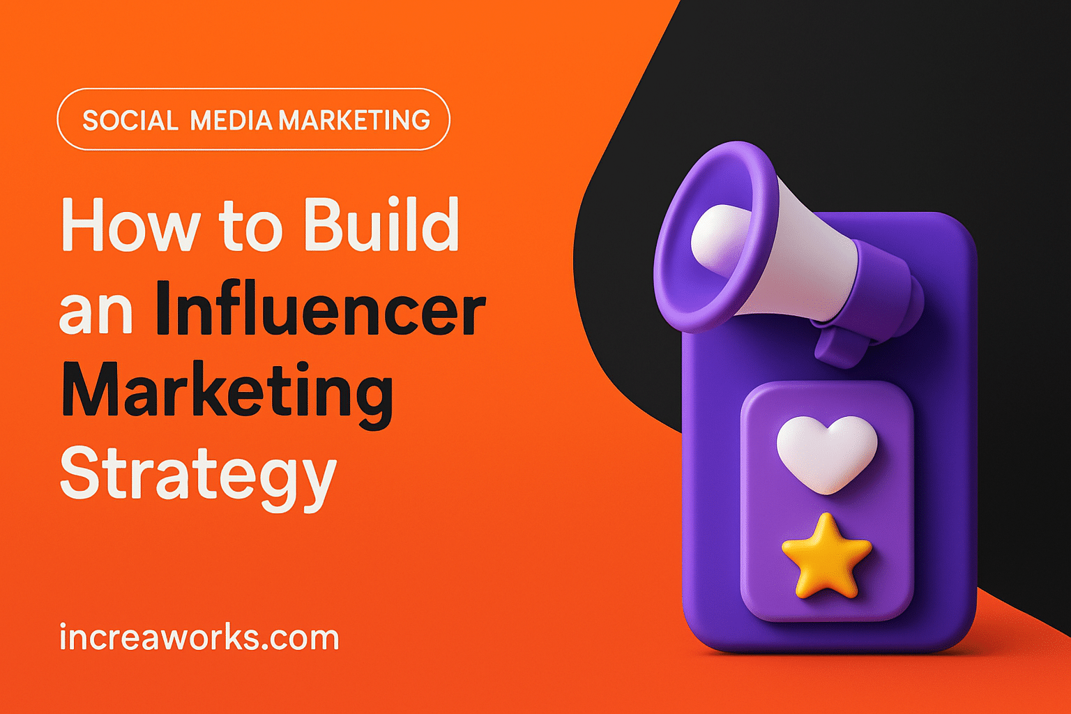 How to Build an Influencer Marketing Strategy
